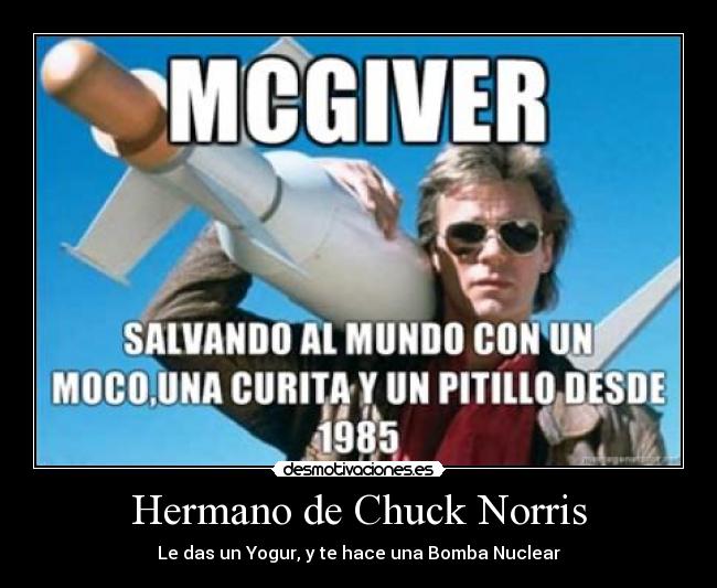 Hermano de Chuck Norris - Le das un Yogur, y te hace una Bomba Nuclear