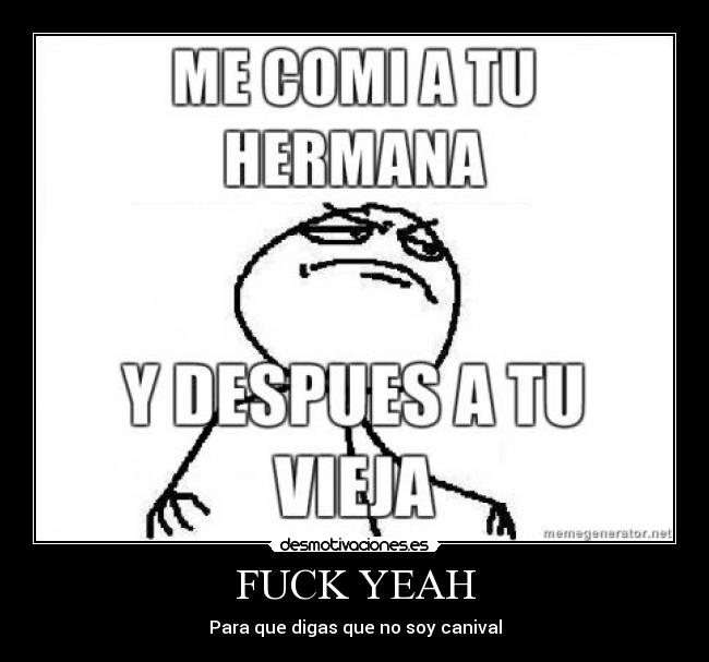 FUCK YEAH - Para que digas que no soy canival