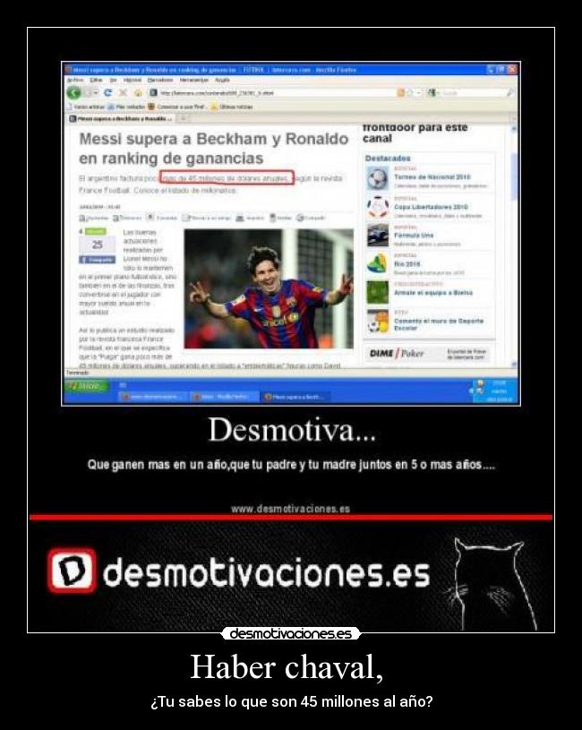 Haber chaval, - ¿Tu sabes lo que son 45 millones al año?