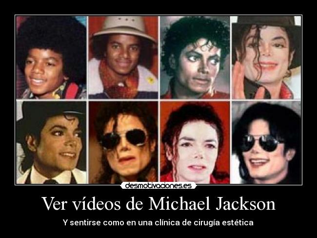 Ver vídeos de Michael Jackson - Y sentirse como en una clínica de cirugía estética