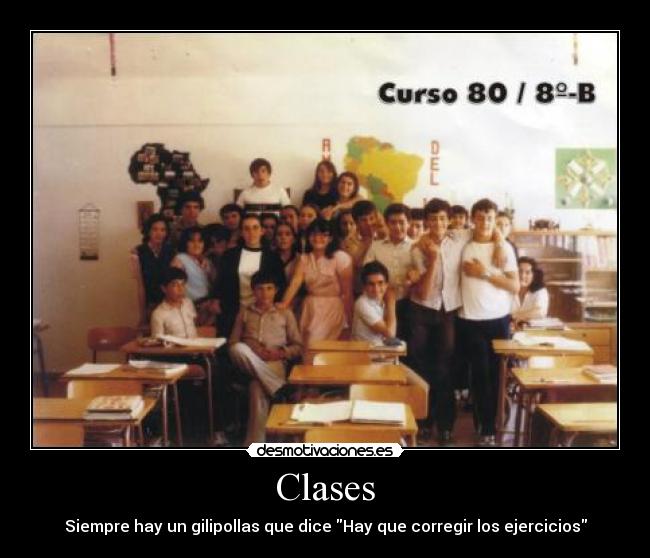 Clases - Siempre hay un gilipollas que dice Hay que corregir los ejercicios
