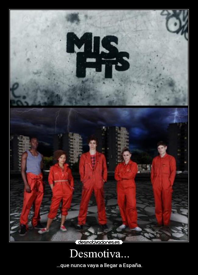 Desmotiva... - ...que nunca vaya a llegar a España.