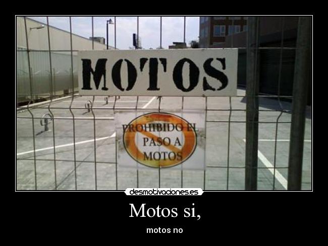 Motos si, - 