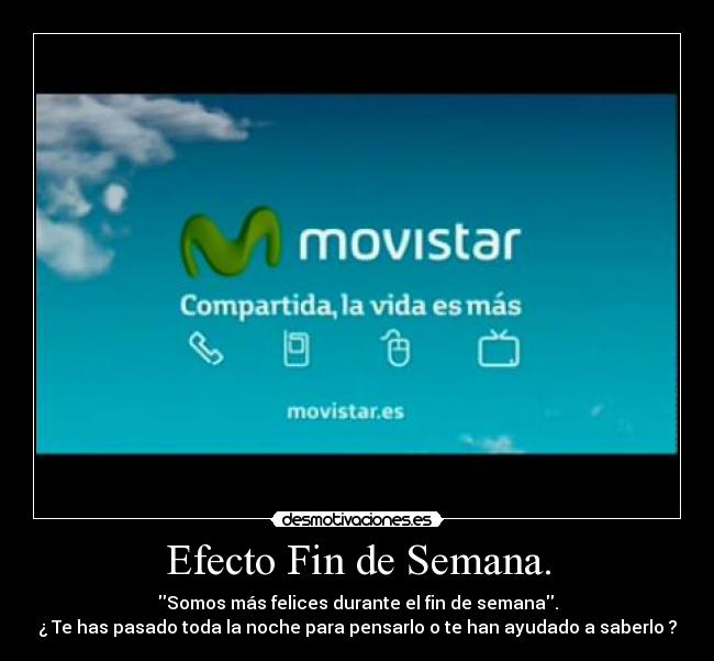 Efecto Fin de Semana. -