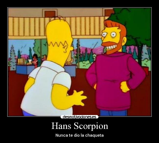 carteles los simpsons simpsons hans scorpion nunca recuerdos desmotivaciones