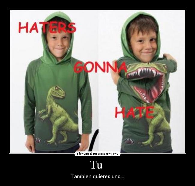 Tu  - Tambien quieres uno...