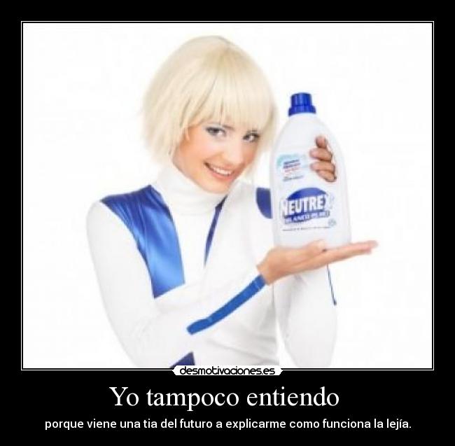 Yo tampoco entiendo  - 