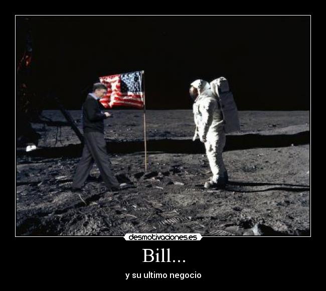 Bill... - y su ultimo negocio