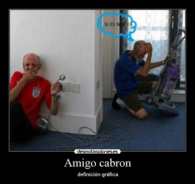 Amigo cabron - definición gráfica