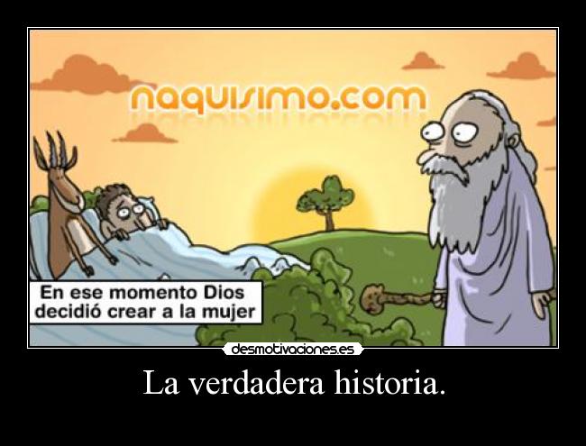La verdadera historia. -