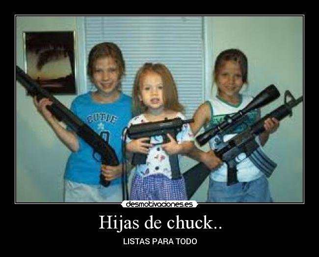 Hijas de chuck.. - 