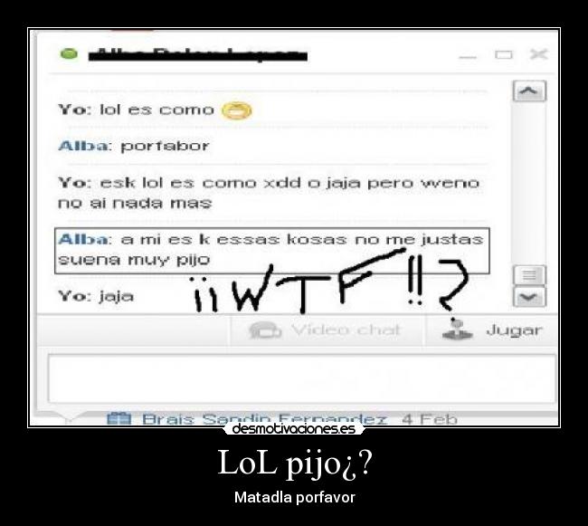 LoL pijo¿? -