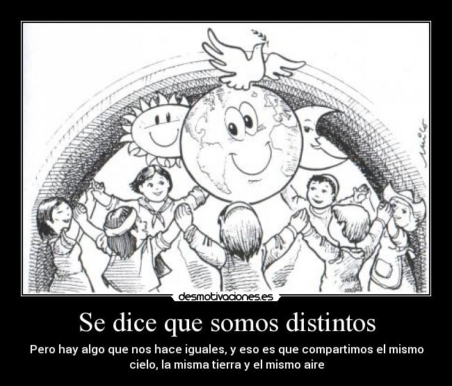 Se dice que somos distintos -