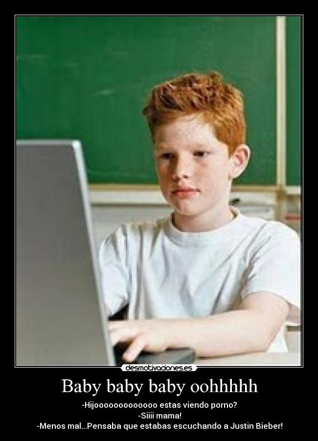 Baby baby baby oohhhhh -