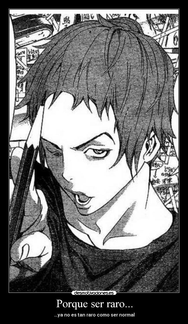 Porque ser raro... -