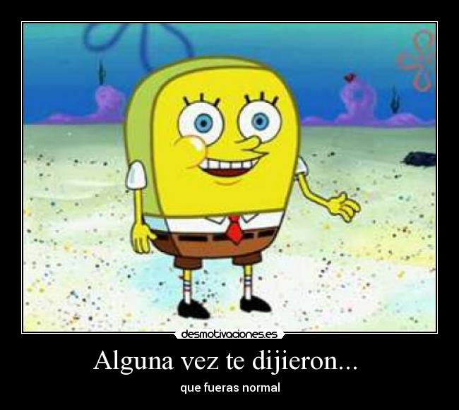 Alguna vez te dijieron... -