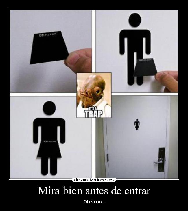 Mira bien antes de entrar -