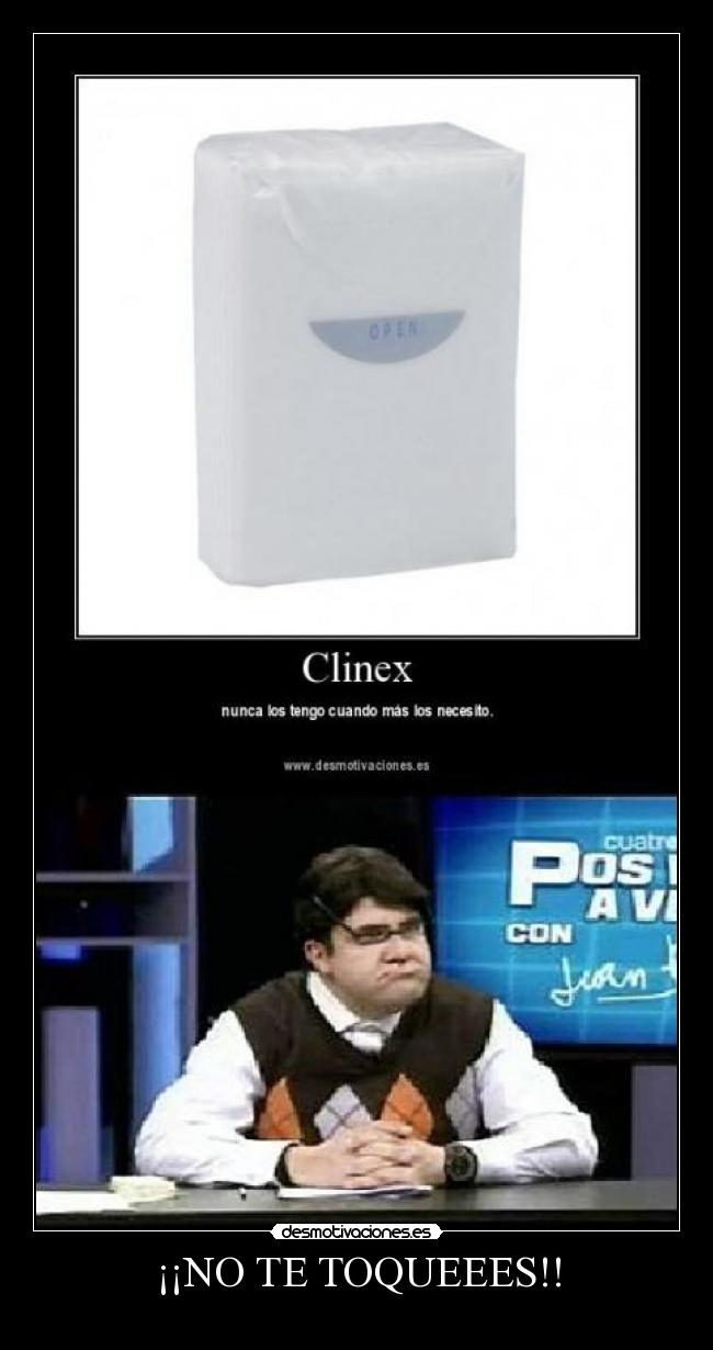 ¡¡NO TE TOQUEEES!! - 