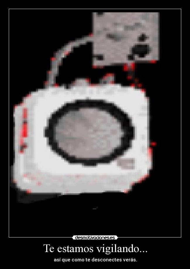 Te estamos vigilando... - 