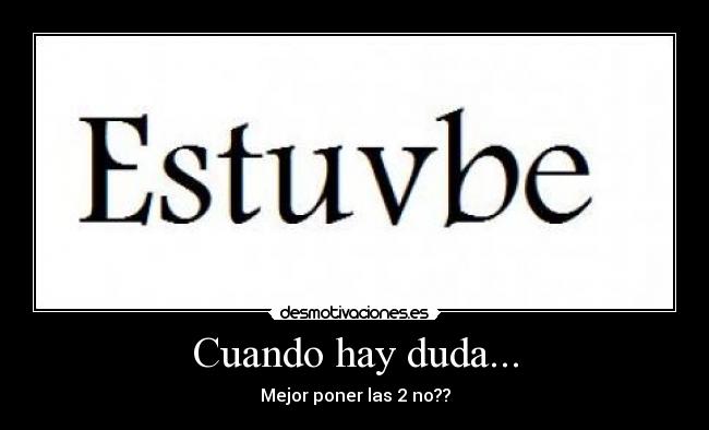 Cuando hay duda... - 
