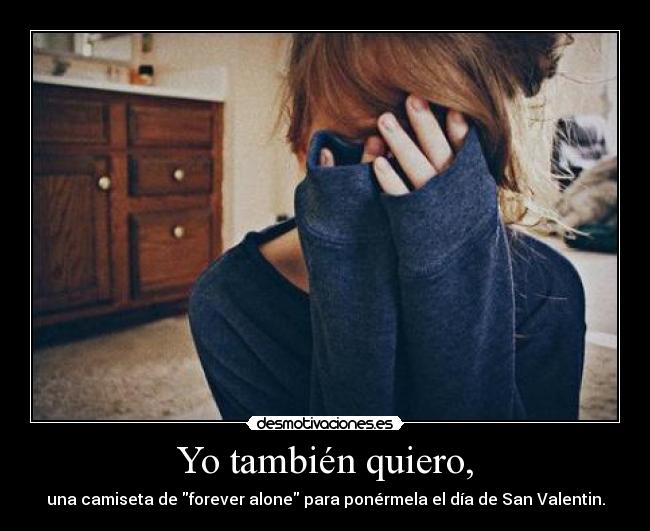 Yo también quiero, - 