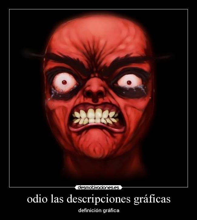 odio las descripciones gráficas - definición gráfica