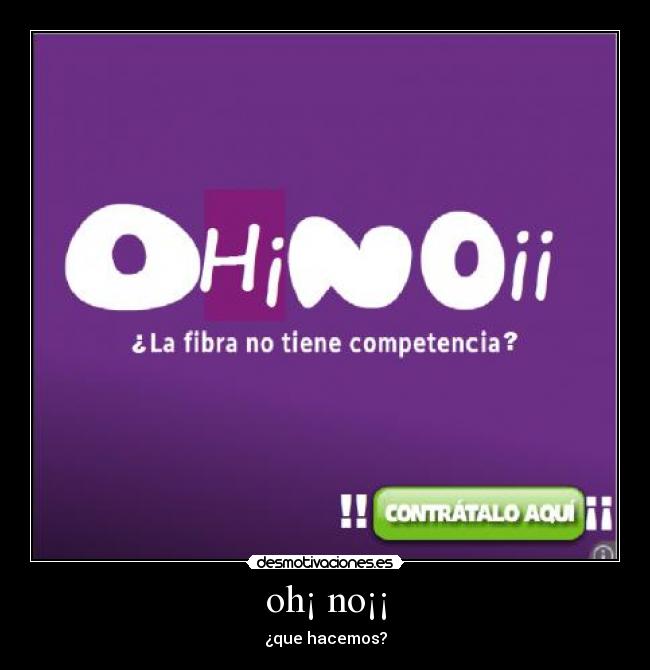 oh¡ no¡¡ - ¿que hacemos?