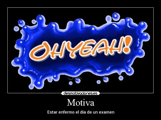 Motiva - Estar enfermo el día de un examen