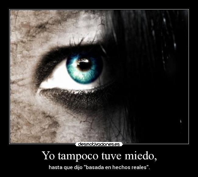 Yo tampoco tuve miedo, -