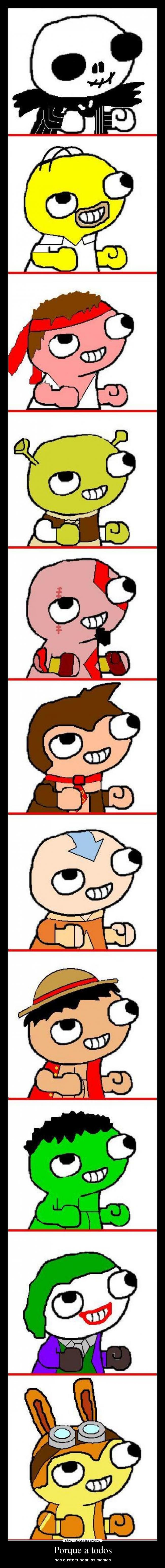 Porque a todos - nos gusta tunear los memes