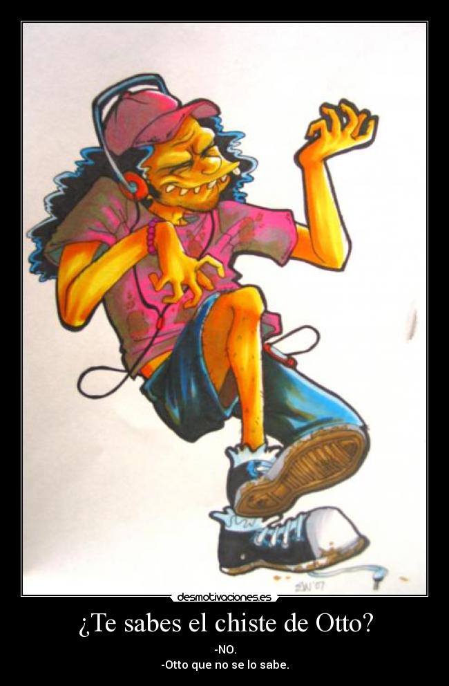 ¿Te sabes el chiste de Otto? -