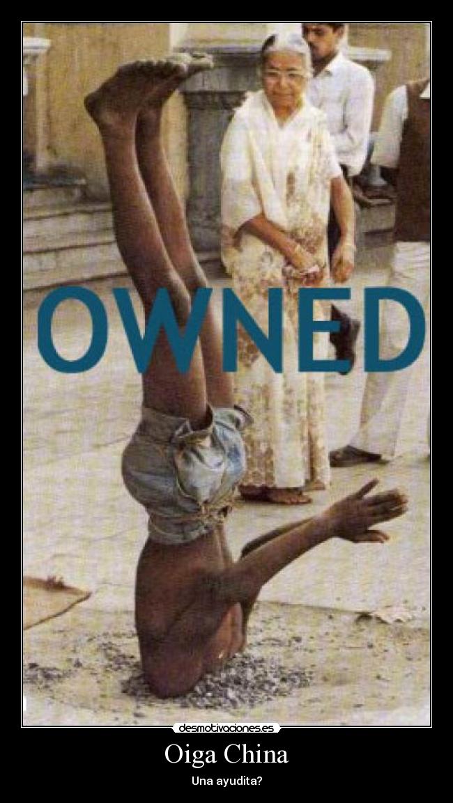 Oiga China - Una ayudita?