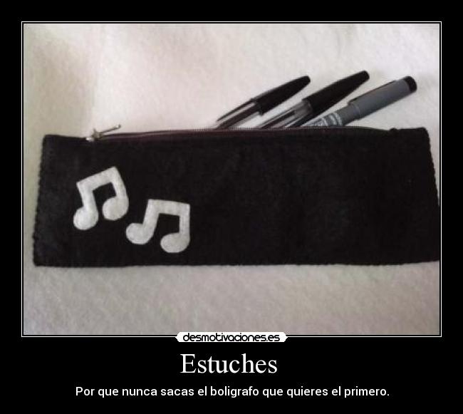 Estuches - Por que nunca sacas el boligrafo que quieres el primero.