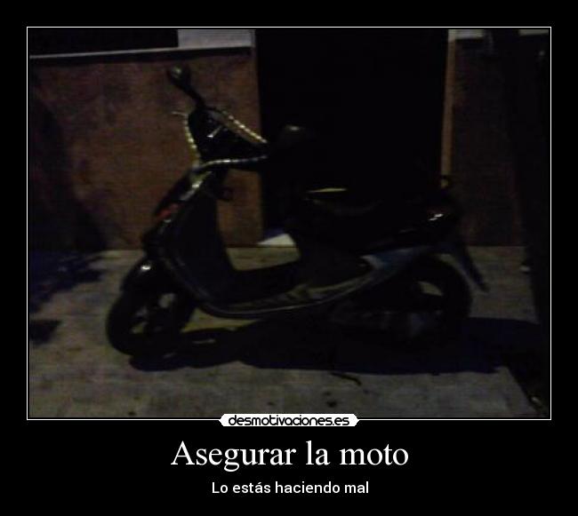 Asegurar la moto - Lo estás haciendo mal