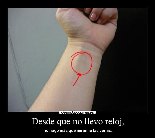 Desde que no llevo reloj, - 