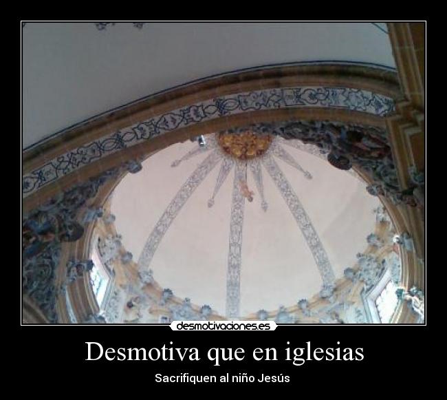 Desmotiva que en iglesias -