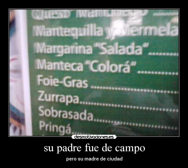 su padre fue de campo -