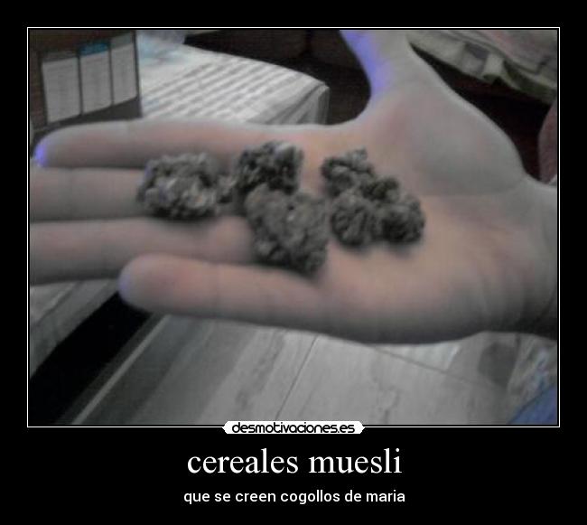 cereales muesli - que se creen cogollos de maria