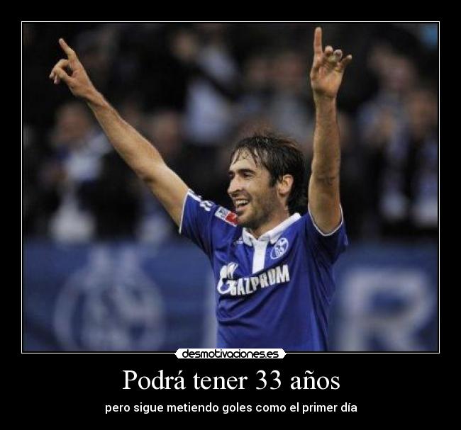 Podrá tener 33 años - pero sigue metiendo goles como el primer día