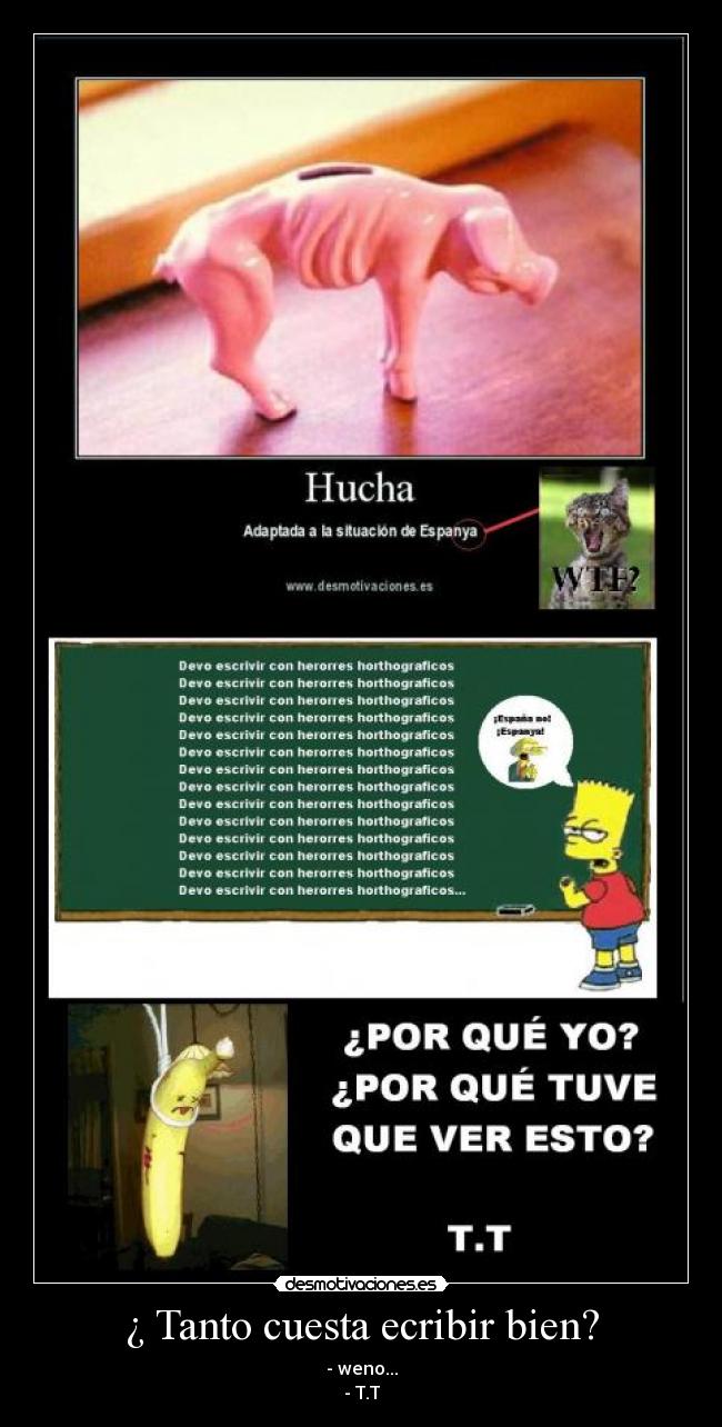 ¿ Tanto cuesta ecribir bien? -