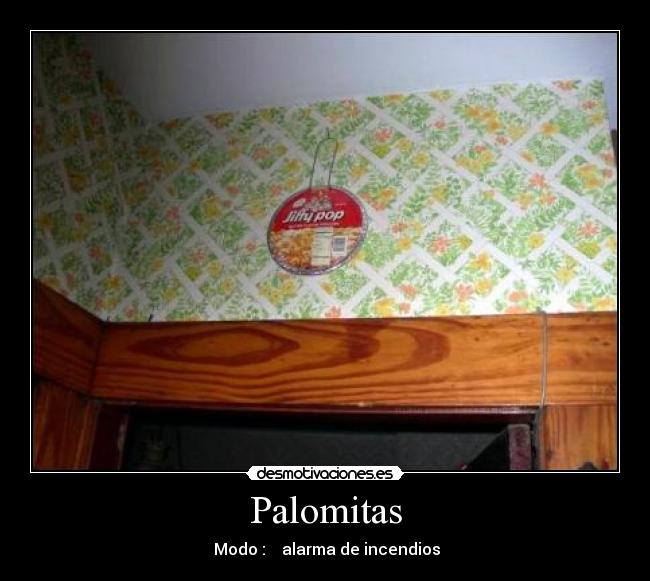 Palomitas - Modo : alarma de incendios