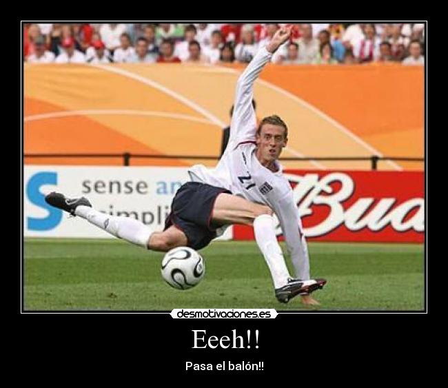 Eeeh!! - Pasa el balón!!