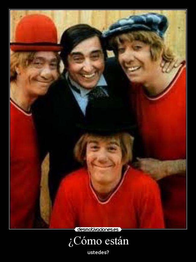 ¿Cómo están - 