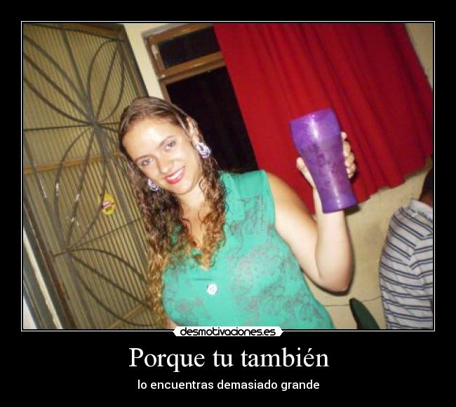 Porque tu también -
