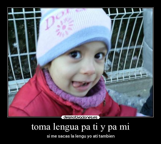 toma lengua pa ti y pa mi - 