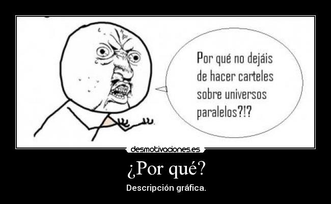 ¿Por qué? - Descripción gráfica.