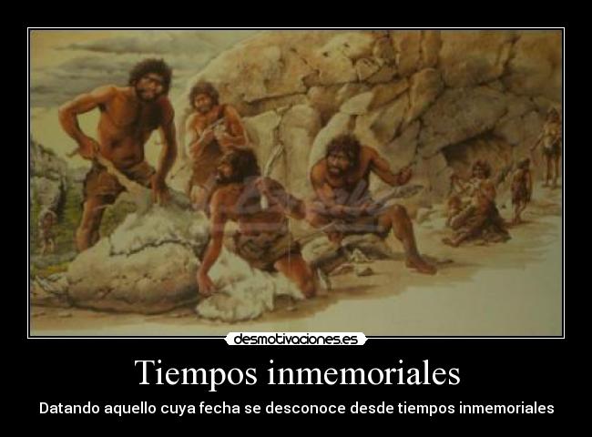 Tiempos inmemoriales -