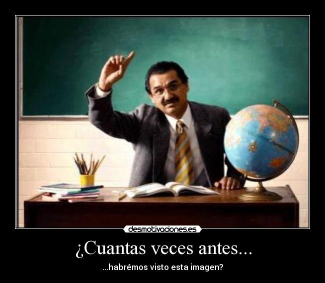 ¿Cuantas veces antes... -