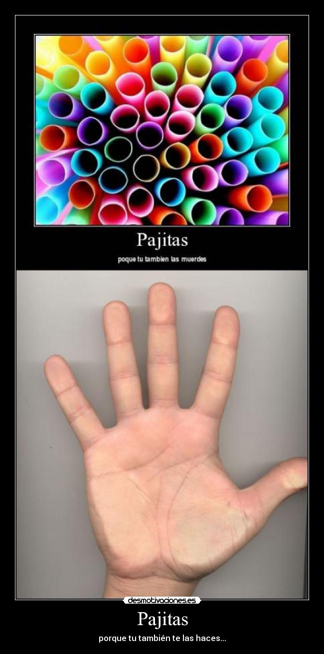 Pajitas - porque tu también te las haces...