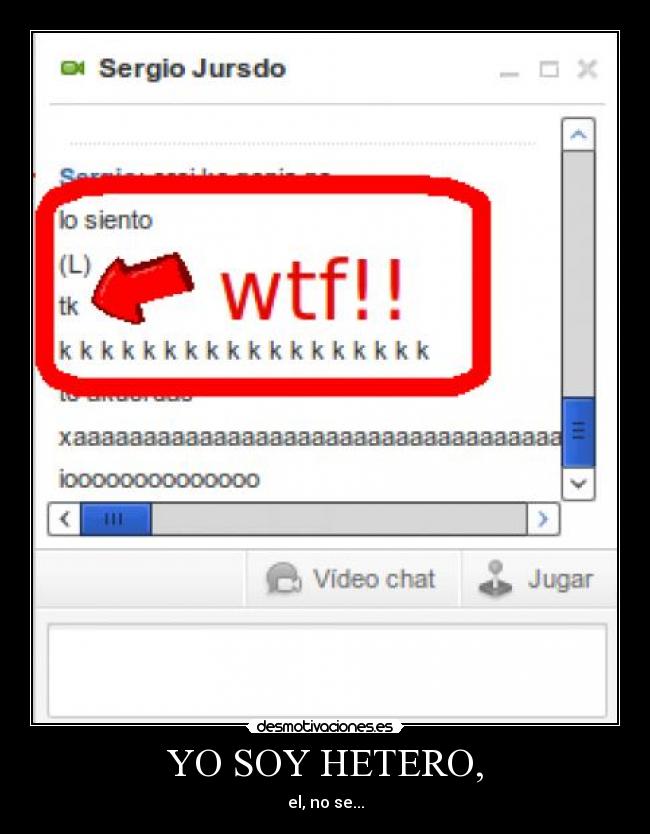 YO SOY HETERO, - el, no se...